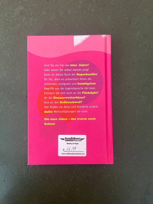 Pilzköpfe & Bettblümchen Die jungendsprache der 60ger