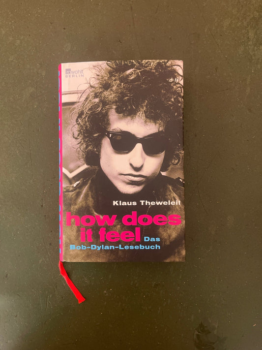 Bob Dylan - How does it feel Klaus Theweleit Roadhouse Vintage Vibes Physisches Produkt Roadhouse Vintage Vibes