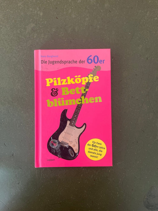Pilzköpfe & Bettblümchen Die jungendsprache der 60ger Roadhouse Vintage Vibes Physisches Produkt Roadhouse Vintage Vibes